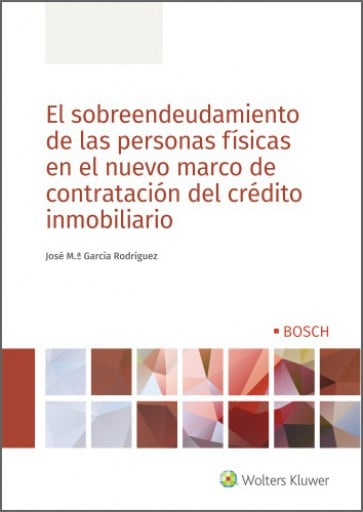 El sobreendeudamiento de las personas físicas en el nuevo marco de contratación del crédito inmobiliario