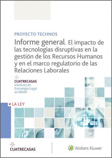 Portada del libro «Informe general. El impacto de las tecnologías disruptivas en la gestión de los recursos humanos y en el marco regulatorio de las relaciones laborales», de Instituto Cuatrecasas de Estrategia Legal en RRHH