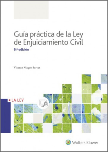 Guía práctica de la Ley de Enjuiciamiento Civil (6.ª Edición)