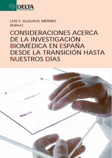 Consideraciones acerca de la investigación biomédica en España desde la Transición hasta nuestros días