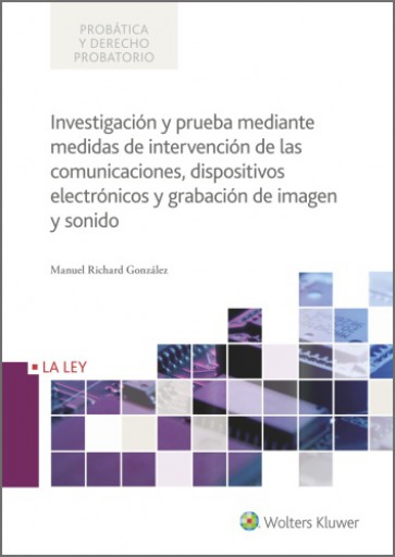 Investigación y prueba mediante medidas de intervención de las comunicaciones, dispositivos electrónicos y grabación de imagen y sonido