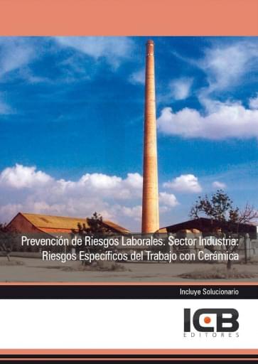 Portada del libro «Prevención de riesgos laborales. sector industria: riesgos específicos del trabajo en cerámica», de E. Navas