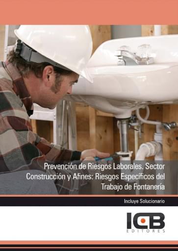 Portada del libro «Prevención de riesgos laborales. sector construcción y afines: riesgos específicos del trabajo de fontanería», de E. Navas