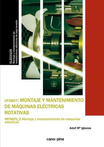 Portada del libro «UF0897 Montaje y mantenimiento de máquinas eléctricas rotativas», de Adolf M. Iglesias Estradé
