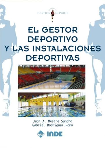 Portada del libro «El gestor deportivo y las instalaciones deportivas», de MestreJuan Antonio
