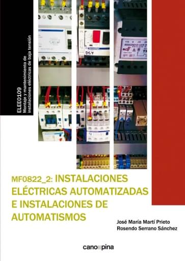Portada del libro «MF0822 Instalaciones eléctricas automatizadas e instalaciones de automatismos», de José María Martí, Rosendo Serrano