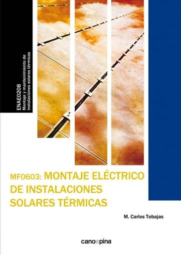 Portada del libro «MF0603 Montaje eléctrico de instalaciones solares térmicas», de M. Carlos Tobajas