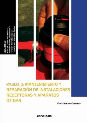 Portada del libro «MF1525 Mantenimiento y reparación de instalaciones receptoras y aparatos de gas», de Enric Santos Carreras