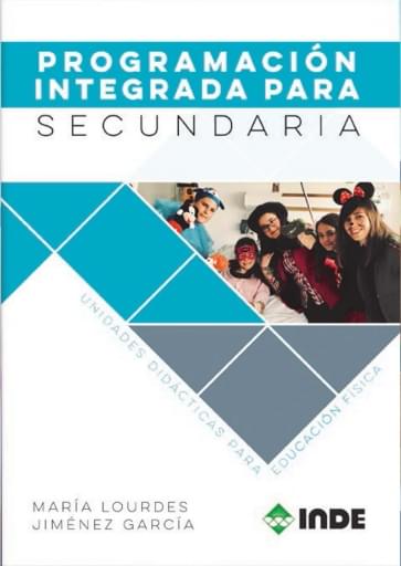 Programación Integrada para Secundaria. Unidades didácticas para Educación Física