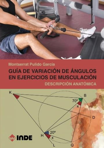 Guía de variación de ángulos en ejercicios de musculación. Descripción anatómica