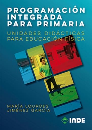 Programación integrada para Primaria. Unidades didácticas para Educación Física