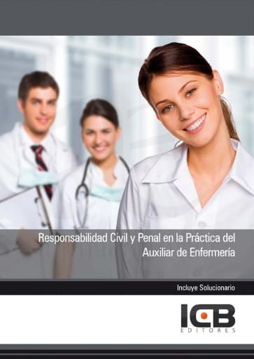 Responsabilidad civil y penal en la práctica del auxiliar de enfermería