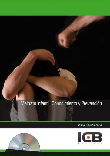 Maltrato infantil: conocimiento y prevencion - incluye contenido multimedia
