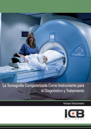 La tomografía computerizada como instrumento para el diagnóstico y tratamiento
