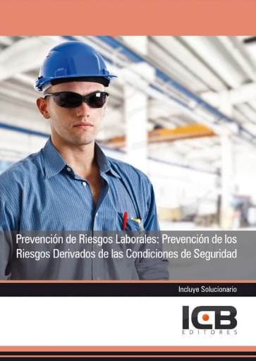 Prevención de riesgos laborales: prevención de los riesgos derivados de las condiciones de seguridad