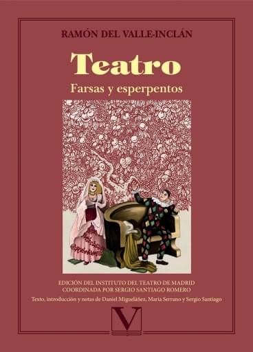 Teatro. Farsas Y Esperpentos