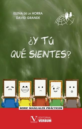 ¿Y Tú Qué Sientes? Manual Para Trabajar Tus Emociones.