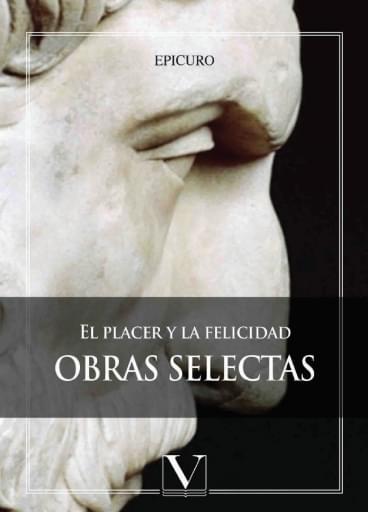 El Placer Y La Felicidad. Obras Selectas