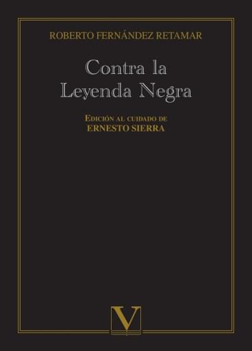Portada del libro «Contra La Leyenda Negra Y Otros Ensayos», de Roberto Fernández Retamar