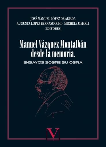 Manuel Vázquez Montalbán Desde La Memoria