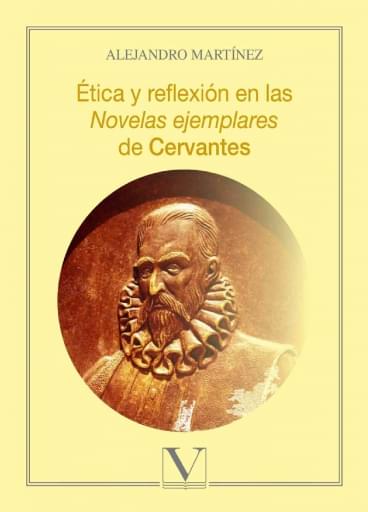Ética Y Reflexión En Las Novelas Ejemplares De Cervantes