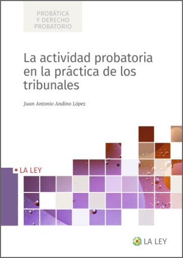 La actividad probatoria en la práctica de los tribunales