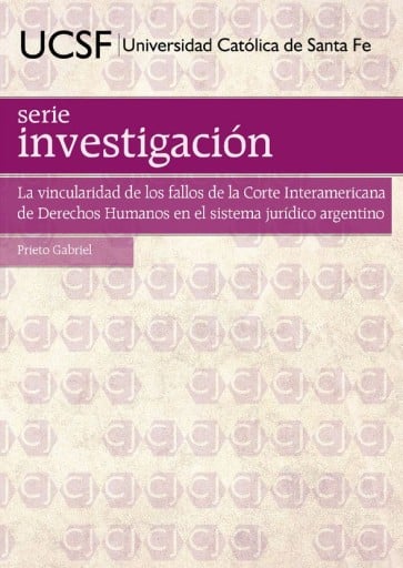 La vincularidad de los fallos de la Corte Interamericana de Derechos Humanos en el sistema jurídico argentino