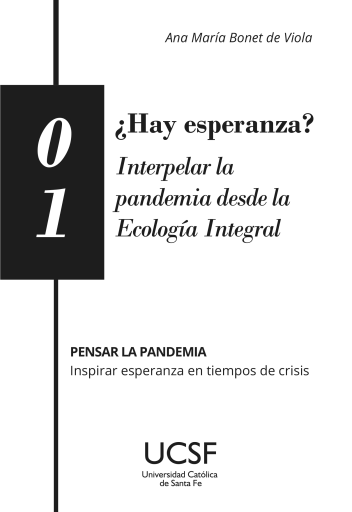 ¿Hay esperanza? Interpelar la pandemia desde la Ecología Integral