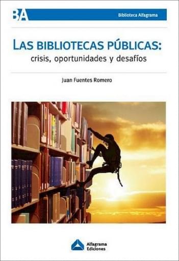 Portada del libro «Las Bibliotecas Pública: Crisis, Oportunidades y desafíos», de J. Fuentes