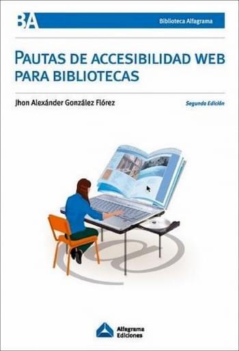 Pautas de Accesibilidad en la Web para Bibliotecas 2ª Ed.