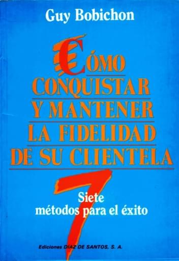 Cómo conquistar y mantener la fidelidad de su clientela