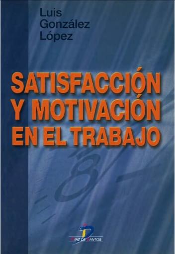 Satisfacción y motivación en el trabajo