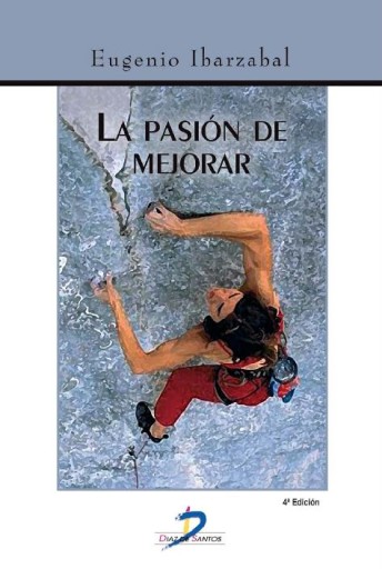 Portada del libro «Pasión de mejorar 4ª ed.», de Ibarzabal