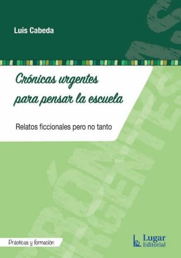 Portada del libro «Crónicas urgentes para pensar la escuela», de L. Cabeda