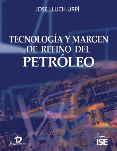 Portada del libro «Tecnología y margen de refino del petróleo», de Lluch