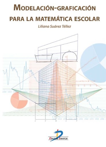 Modelación-graficación para la matemática escolar