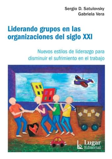 Portada del libro «Liderando grupos en las organizaciones», de G. Vera, S. Satulovsky