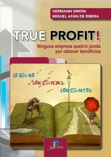 Portada del libro «¡True profit!: ninguna empresa quebró jamás por obtener beneficios», de Simón