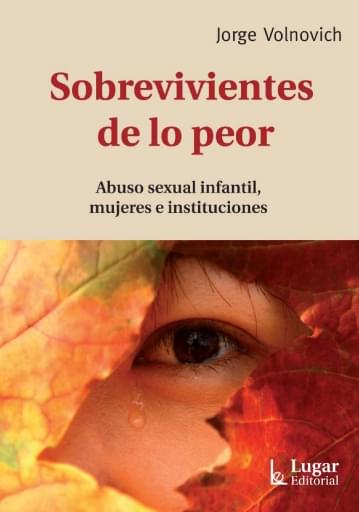 Portada del libro «Sobrevivientes de lo peor», de J. Volnovich