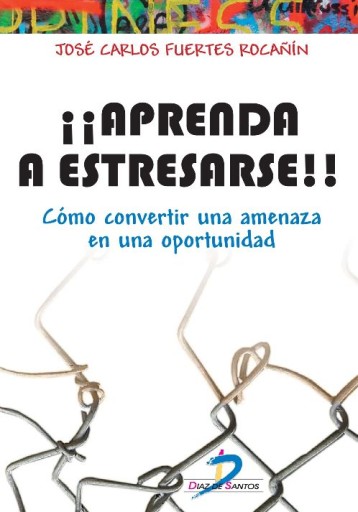 Portada del libro «Aprenda a estresarse», de Fuertes