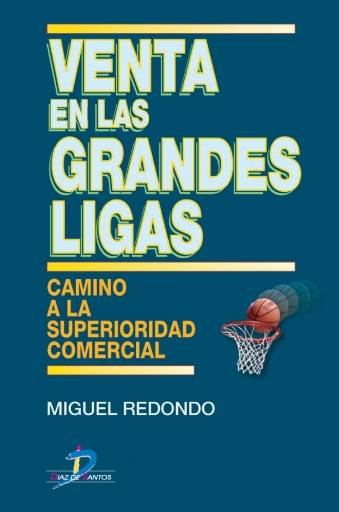Portada del libro «Venta en las grandes ligas: camino a la superioridad comercial», de Redondo