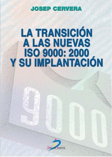 Transición a las nuevas ISO 9000:2000 y su implantación