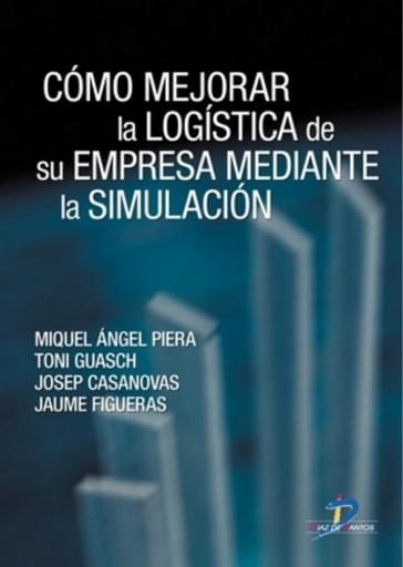 Portada del libro «Como mejorar la logística de su empresa mediante la simulación», de Eroles