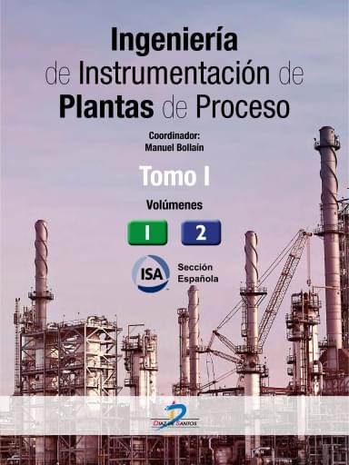 Ingeniería de instrumentación de plantas de proceso. tomo i