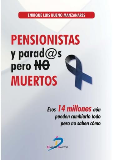 Portada del libro «Pensionistas y parados, pero no muertos», de Bueno
