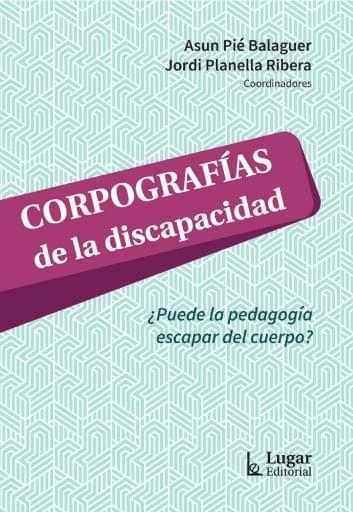 Portada del libro «Corpografías de la discapacidad reemplazado», de J. Planella, A. Pié
