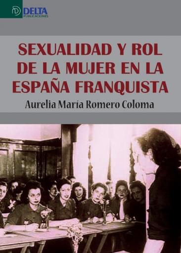 Sexualidad y rol de la mujer en la españa franquista