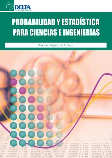 Portada del libro «Probabilidad y estadística para ciencias e ingenierías y la estadística», de R. Delgado de la Torre