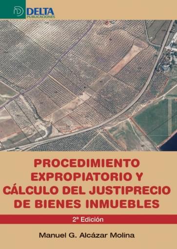 Procedimiento expropiatorio y cálculo del justiprecio de bienes inmuebles
