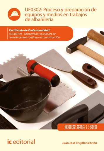 Proceso y preparación de equipos y medios en trabajos de albañilería. EOCB0109